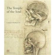 Temple of the Soul : The Anatomy of Leonardo Da Vinci Between Mondinus and Berengarius: Twenty-Two Sheets of Manuscripts and Drawings in the Royal Library of Windsor and in Other Collections in Their Chronological Order