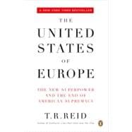 The United States of Europe The New Superpower and the End of American Supremacy
