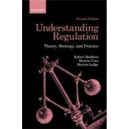 Understanding Regulation Theory, Strategy, and Practice
