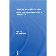 Cities in Post-mao China: Recipes for Economic Development in the Reform Era