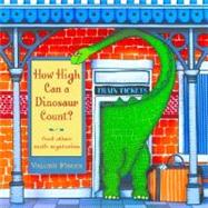 How High Can a Dinosaur Count? : And Other Math Mysteries