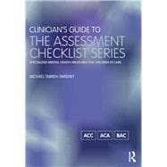Clinician's Guide to the Assessment Checklist Series: Specialized mental health measures for children in care