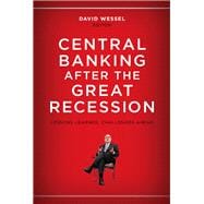 Central Banking after the Great Recession Lessons Learned, Challenges Ahead