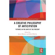 A Creative Philosophy of Anticipation