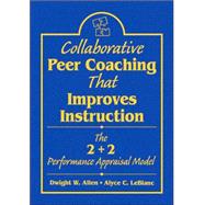 Collaborative Peer Coaching That Improves Instruction : The 2 + 2 Performance Appraisal Model