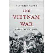 The Vietnam War A Military History