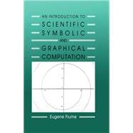 An Introduction to Scientific, Symbolic, and Graphical Computation
