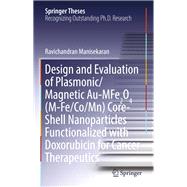 Design and Evaluation of Plasmonic/Magnetic Au-mfe2o4 - M-fe/Co/mn - Core-shell Nanoparticles Functionalized With Doxorubicin for Cancer Therapeutics