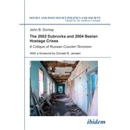 The 2002 Dubrovka and 2004 Beslan Hostage Crises