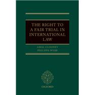 The Right to a Fair Trial in International Law