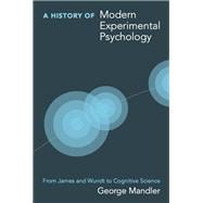A History of Modern Experimental Psychology From James and Wundt to Cognitive Science
