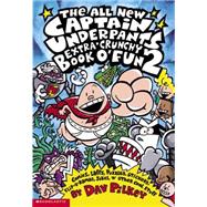 The All New Captain Underpants Extra-crunchy Book o' Fun 2