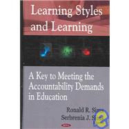 Learning Styles And Learning: A Key to Meeting the Accountability Demands In Education