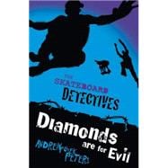 Diamonds Are for Evil
