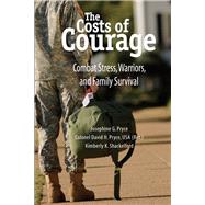 The Costs of Courage Combat Stress, Warriors, and Family Survival