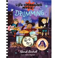 The Life-Changing Magic of Drumming A Beginner's Guide by Musician Nandi Bushell