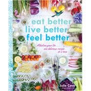 Eat Better, Live Better, Feel Better
