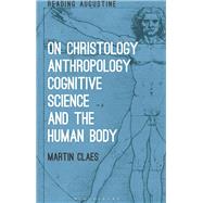 On Christology, Anthropology, Cognitive Science and the Human Body