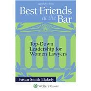 Best Friends At the Bar Top-Down Leadership for Women
