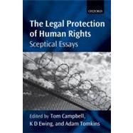 The Legal Protection of Human Rights Sceptical Essays