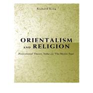 Orientalism and Religion: Post-colonial Theory, India and 