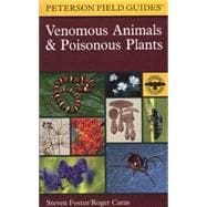 A Field Guide to Venomous Animals and Poisonous Plants