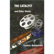 The Catalyst and Other Works