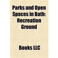 Parks and Open Spaces in Bath : Recreation Ground, Royal Crescent, the Circus, Royal Victoria Park, Bath, Queen Square, Somerset Place