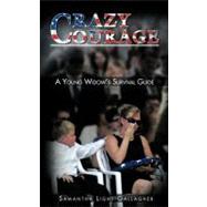 Crazy Courage: A Young Widow's Survival Guide