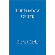 The Shadow Of Tyr Book Two of the Mirage Makers