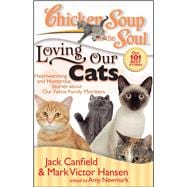 Chicken Soup for the Soul: Loving Our Cats Heartwarming and Humorous Stories about our Feline Family Members