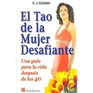 El Tao De La Mujer Desafiante/ the Tao of the Defiant Women