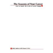 Seasons of Your Career : How to Master the Cycles of Career Change