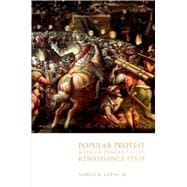Popular Protest and Ideals of Democracy in Late Renaissance Italy