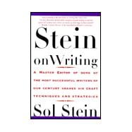 Stein on Writing : A Master Editor of Some of the Most Successful Writers of Our Century Shares His Craft Techniques and Strategies,9780312136086