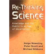 Re-Thinking Science Knowledge and the Public in an Age of Uncertainty