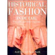 Historical Fashion in Detail : The 17th and 18th Centuries