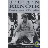 Jean Renoir Projections of Paradise