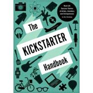 The Kickstarter Handbook Real-Life Crowdfunding Success Stories