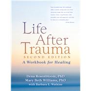 Life After Trauma A Workbook for Healing