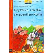 Fray Perico, Calcetin y el guerrillero Martin/ Fray Perico, Calcetin and Martin the Warrior