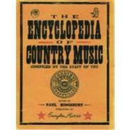 The Encyclopedia of Country Music The Ultimate Guide to the Music