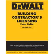 DEWALT Building Contractor’s Licensing Exam Guide: Based on the 2018 IRC & IBC