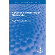 A Study in the Philosophy of Malebranche