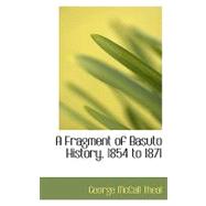 A Fragment of Basuto History, 1854 to 1871