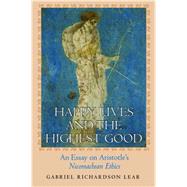 Happy Lives and the Highest Good: An Essay on Aristotle's 