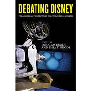 Debating Disney Pedagogical Perspectives on Commercial Cinema