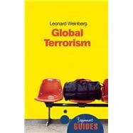 Global Terrorism A Beginner's Guide