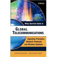 Wiley Survival Guide in Global Telecommunications Signaling Principles, Protocols, and Wireless Systems
