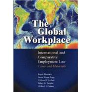 Global Workplace : International and Comparative Employment Law - Cases and Materials